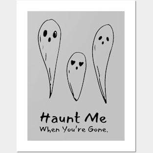 Haunt Me When You're Gone Posters and Art